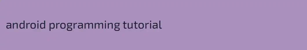 android programming tutorial